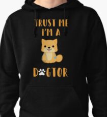 Trust Me I'm A Dogtor Vet Gift Idea Pullover Hoodie