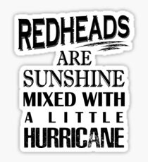 Redheads Are Sunshine Mixed With A Little Hurricane Sticker