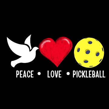Artwork thumbnail, Pickleball Peace Love Pickleball by Blissfull77
