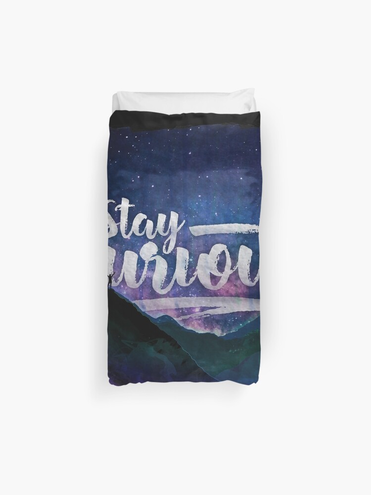 Stay Curious Keep The Adventure On Duvet Cover By