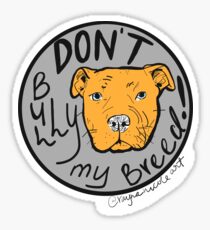 Dont Bully My Breed Stickers | Redbubble