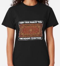 That Rug Really Tied The Room Together T Shirts Redbubble