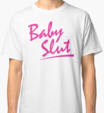 Baby Slut (Inspired by Kimmy Schmidt) Classic T-Shirt