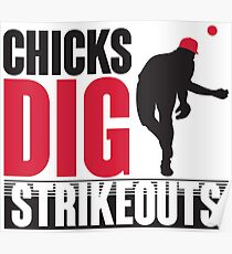 Chicks dig strikeouts Poster