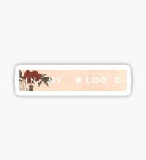 In my blood Sticker