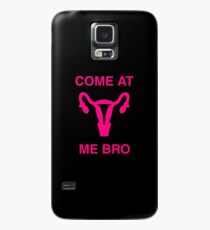 Come At Me Bro Reproductive Rights Case/Skin for Samsung Galaxy