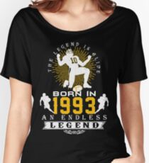 The 'Football' Legend Is Alive - Born In 1993 Women's Relaxed Fit T-Shirt