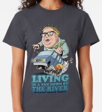 Living in a van down by the river Classic T-Shirt