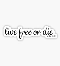 Live free or die in the 603 Sticker