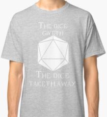 The Dice Giveth(White) Classic T-Shirt