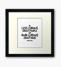 Be Curious About Ideas Quote - Marie Curie Framed Print