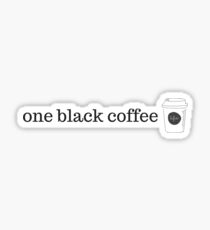 one black coffe Sticker