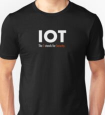 IOT - The S stands for Security Unisex T-Shirt
