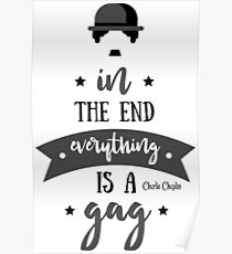 In the End Everything is a Gag Poster