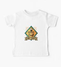 Drink Craft not Crap | drinking games shirt | beer lover gift | craft beer shirts | beer gifts men | beer gifts for dad | beer clothing | funny beer gift | beer pong Baby Tee
