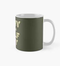 Army Had a Half Day Mug