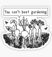You can't beet gardening Sticker