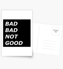 Bad Bad Not Good Postcards