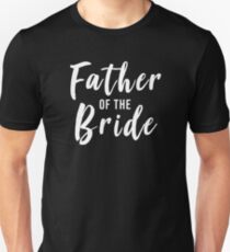 Father of the Bride, Wedding Family Unisex T-Shirt