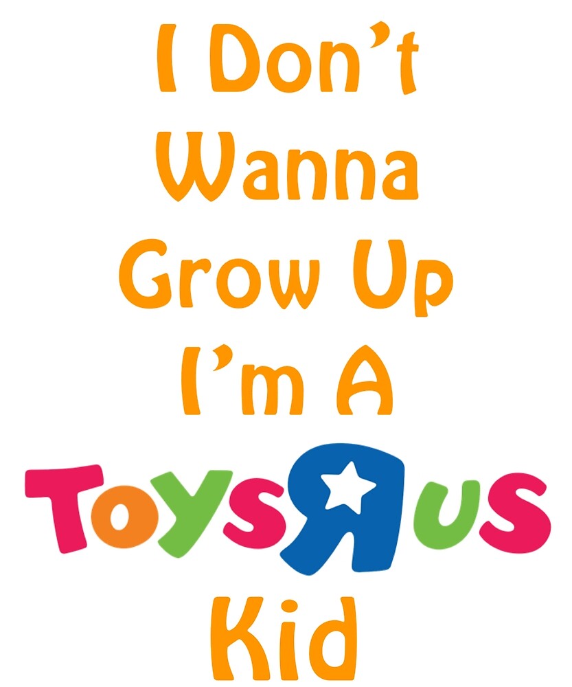 toys r us jingle i don't want to grow up