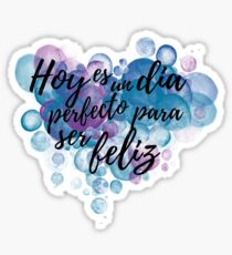Perfect Day To Be Happy Spanish Quote Sticker