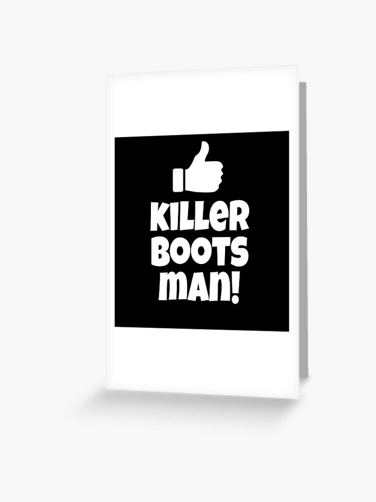 Killer Boots Man Dumb And Dumber Quote Greeting Card By