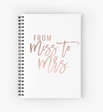 Faux Rose Gold From Miss to Mrs Spiral Notebook