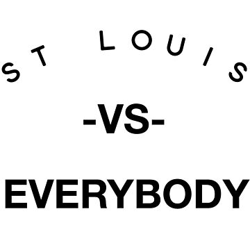 St Louis vs Everybody Essential T-Shirt for Sale by GraffitiBox
