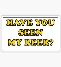 HAVE YOU SEEN MY BEER? Sticker