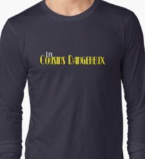 Les Cousins Dangereux Long Sleeve T-Shirt
