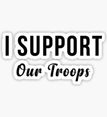 I Support Our Troops Sticker