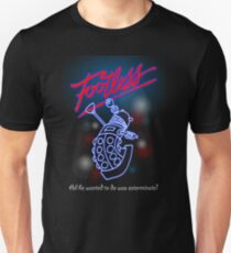 Footless - All he wanted to do was exterminate! Unisex T-Shirt