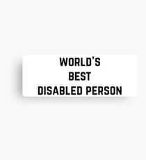 World's Best Disabled Person Canvas Print