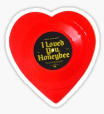 I LOVED YOU, HONEYBEE Sticker