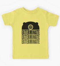 EXTERMINATE EXTERMINATE EXTERMINATE Kids Tee