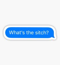 What's the Sitch? Sticker