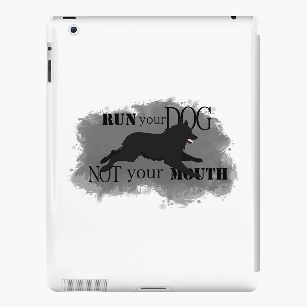 Run Your Dog Not Your Mouth Schipperke iPad Case & Skin