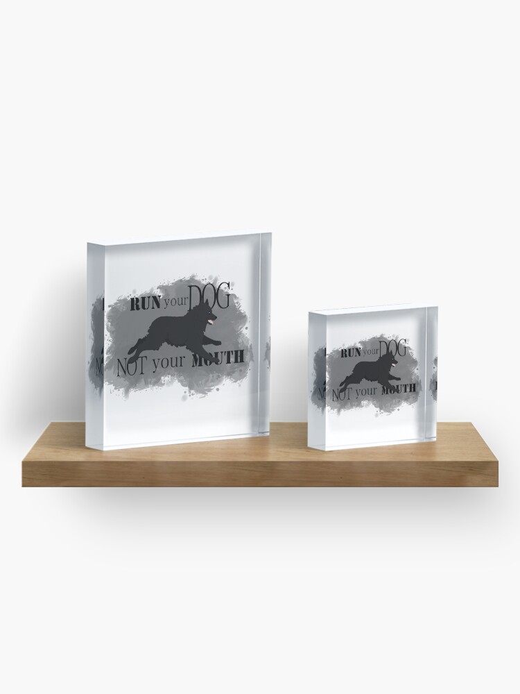 Alternate view of Run Your Dog Not Your Mouth Schipperke Acrylic Block
