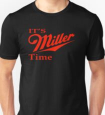 Miller Time Unisex T-Shirt