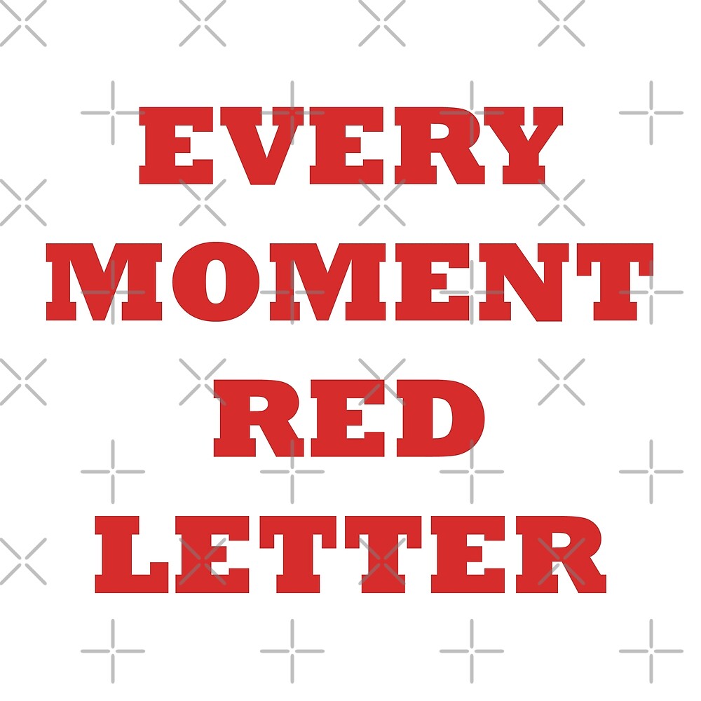 "Every Moment Red Letter" by FandomTrading Redbubble
