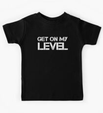 Get On My Level Kids Tee