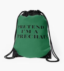 Pretend I'm A Leprechaun I Love Leprechaun Leprechaun Art Print Leprechaun Design Leprechaun Lover Gift Drawstring Bag