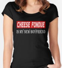 Cheese Fondue Cuisine Lover Tshirt - Cheese Fondue Is My New Boyfriend Women's Fitted Scoop T-Shirt