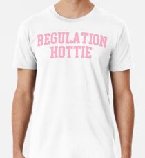Camiseta premium para hombre REGULACIÓN HOTTIE