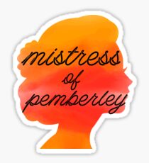 Pride and Prejudice by Jane Austen | Mistress of Pemberley Sticker