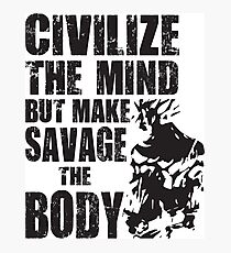 Make Savage The Body Photographic Print