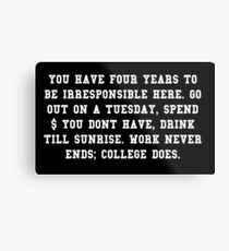 College Quote - College Ends Metal Print