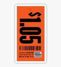 $1.05 tag shirt I Am Worth More Anti Gun Rally Shirt DON’T PUT A PRICE ON OUR LIVES Don't Put a Price on Us March for our lives 1.05 Tag Shirt Sticker