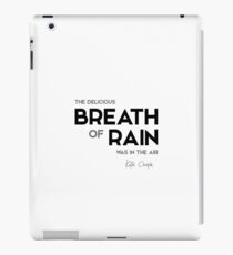 breath of rain - kate chopin iPad Case/Skin