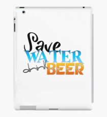 Save Water Drink Beer iPad Case/Skin